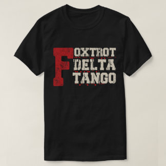 Foxtrot Delta Tango: En bekant militär kod T Shirt