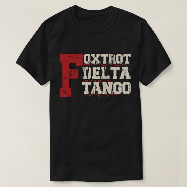 Foxtrot Delta Tango: En rolig militär kod T Shirt (Design framsida)