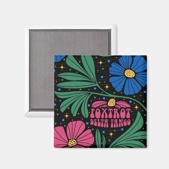 Foxtrot Delta Tango Flower Boho Magnet (Front/Back)