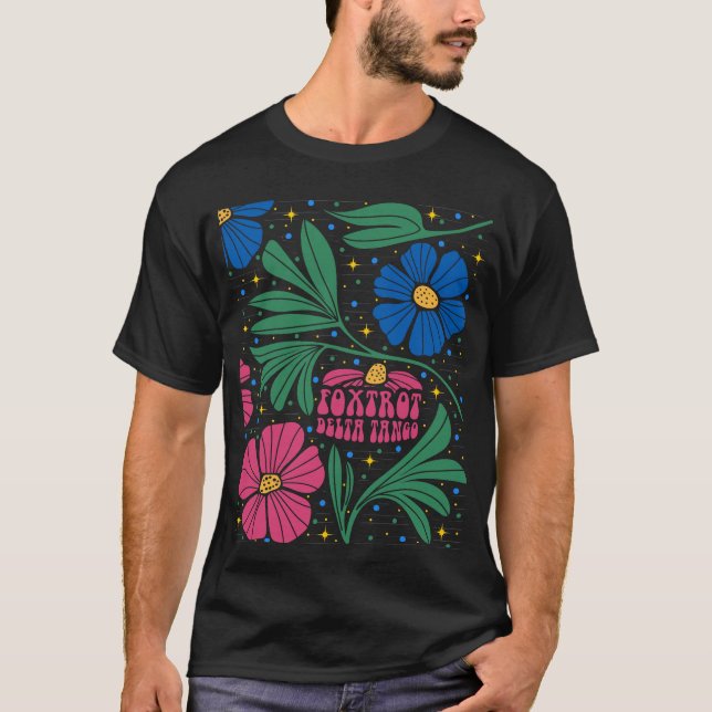 Foxtrot Delta Tango Flower Boho T Shirt (Framsida)