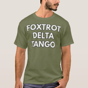 FOXTROT DELTA TANGO FTD T SHIRT