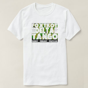 FOXTROT DELTA TANGO - Resistens, Persist, Prevail T Shirt
