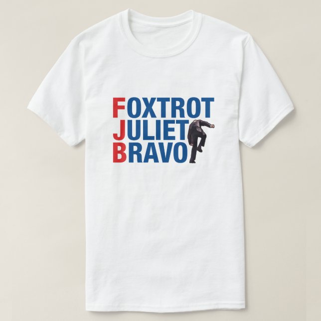 Foxtrot Juliet bravo FJB lustit anti Biden T Shirt (Design framsida)
