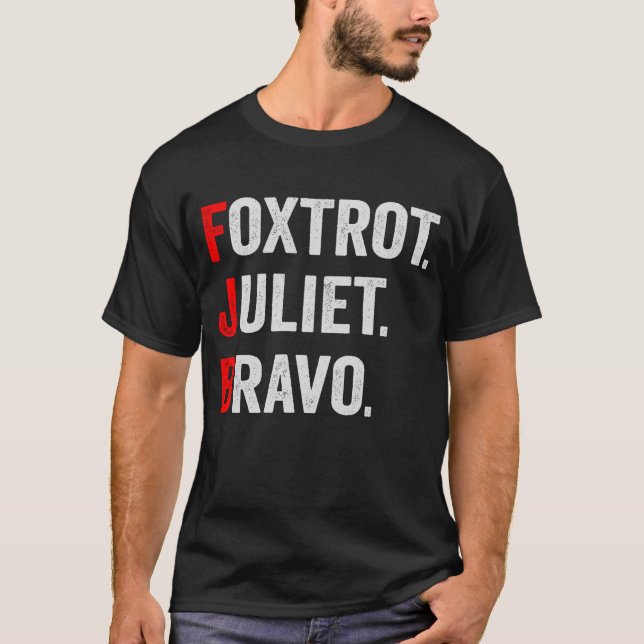 Foxtrot Juliet Bravo Pro America Patriotic Gift T Shirt (Framsida)