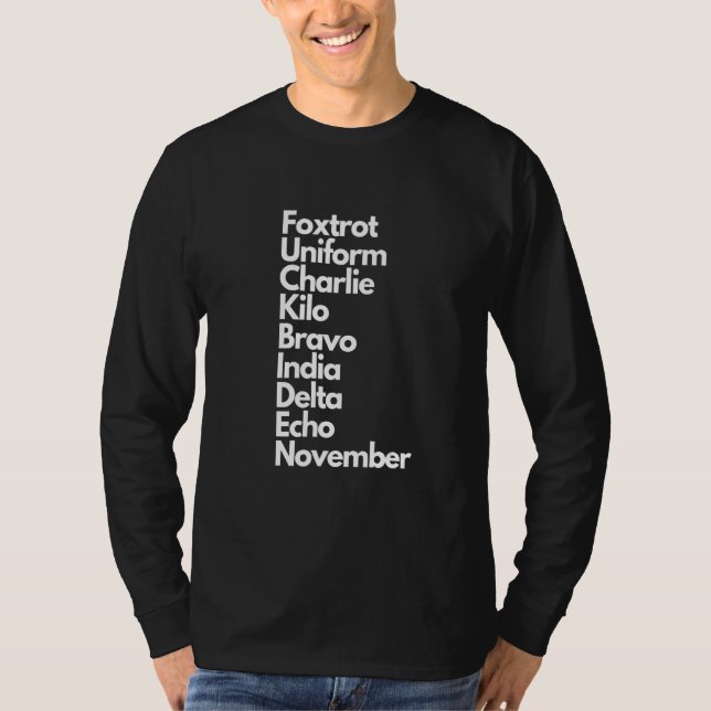Foxtrot Uniform Charlie Kilo Bravo India Delta Ech T Shirt (Framsida)