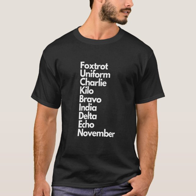 Foxtrot Uniform Charlie Kilo Bravo India Delta Ech T Shirt (Framsida)