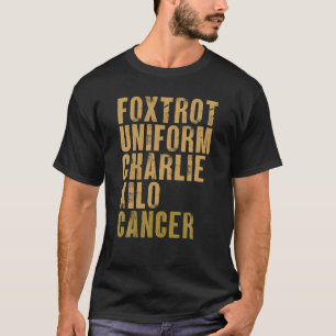 Foxtrot Uniform Charlie Kilo Cancer Militär Alpha T Shirt