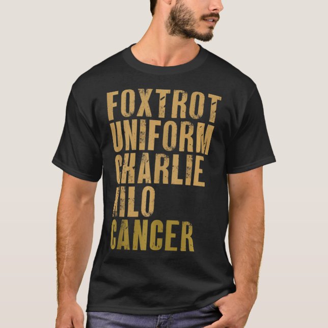 Foxtrot Uniform Charlie Kilo Cancer Militär Alpha T Shirt (Framsida)