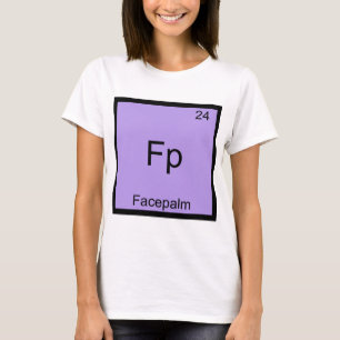 Fp - Facepalm Roligt Element Meme Kemite T-shirt