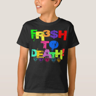 FR3$H TILL DÖDS! T SHIRT