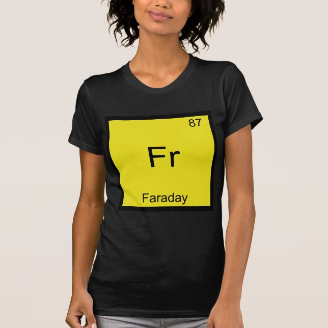 Fr - Faraday Rolig Grundämne Kemisymbol T-shirt (Framsida)