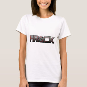 Frack Tee Shirt