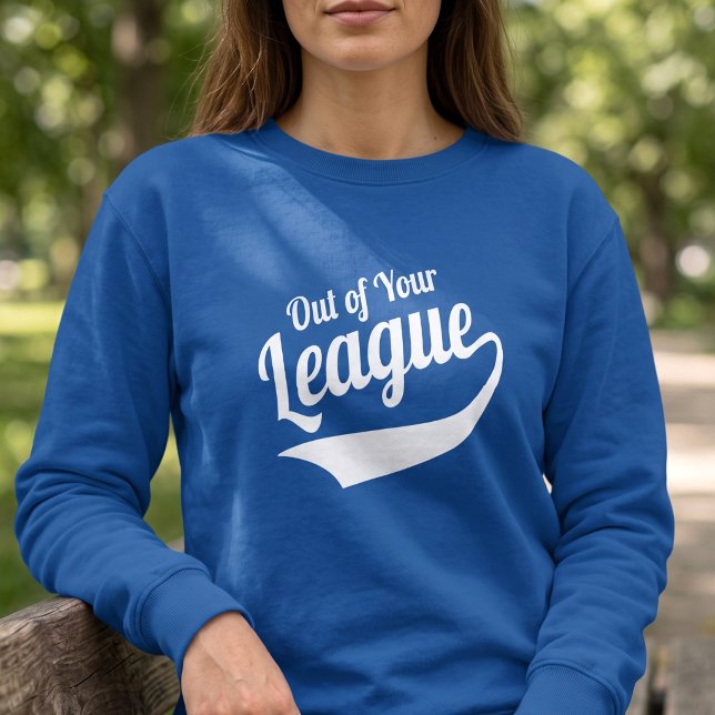 Fräck Utanför Din Liga - Basebollstil Slogan T Shirt (Skapare uppladdad)