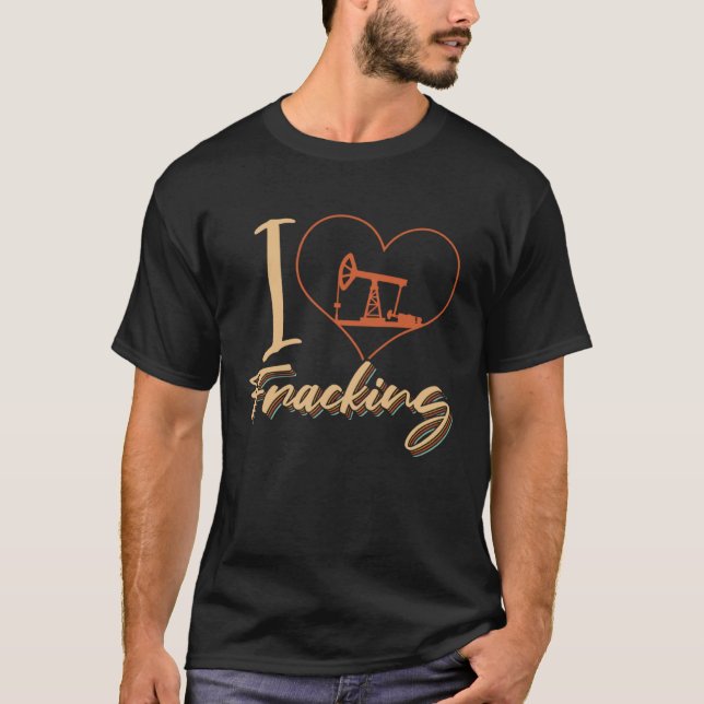 Fracking Heart Oilfield Drilling  Oil I Love Frack T Shirt (Framsida)