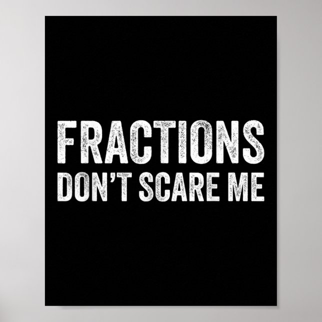 Fractions Dont Scare Me _ Funny Math Teacher  Poster (Framsidan)