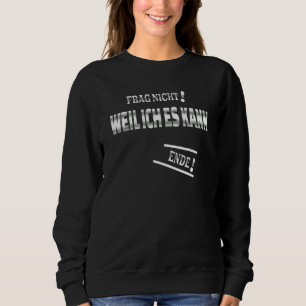 Frag Nicht! Weil Ich Es Kann med offert som svar T Shirt