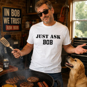 Fråga bara Bob Roligt personligt namn Faderns dags Tröja