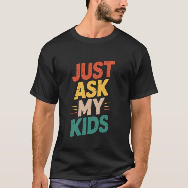 Fråga bara mina barn, mamma eller pappa t shirt (Framsida)