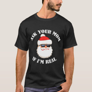 Fråga din mamma om den verkliga I-förmiddagen T Shirt