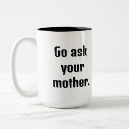 Fråga ditt mor roliga stora textkaffe Mugg