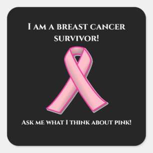 Fråga en bröstcancer överlevande om rosa! fyrkantigt klistermärke