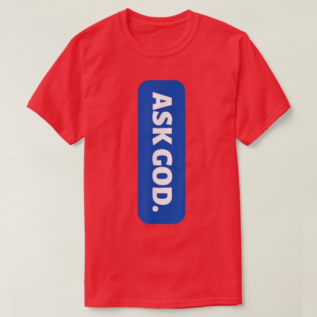 Fråga Gud Christian T Shirt (Design framsida)