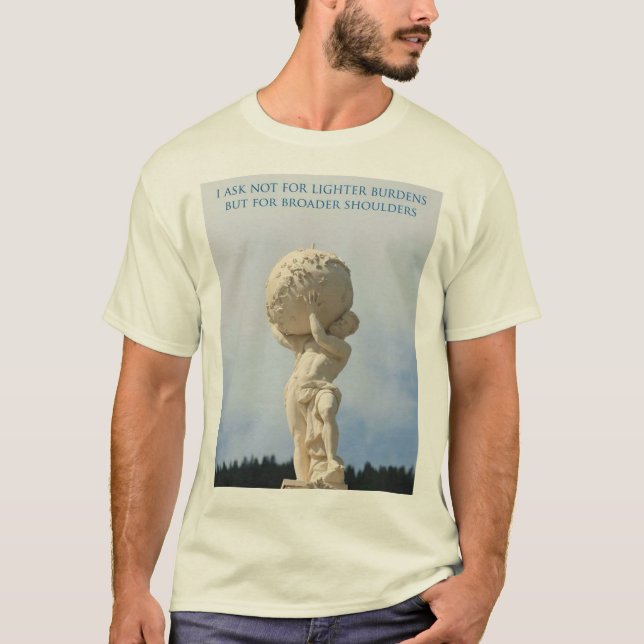 Fråga inte efter lättare bördor utan bredare skuld tee (Framsida)