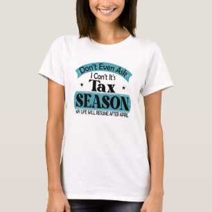 Fråga inte ens om jag kan betala skatt för beskatt t shirt