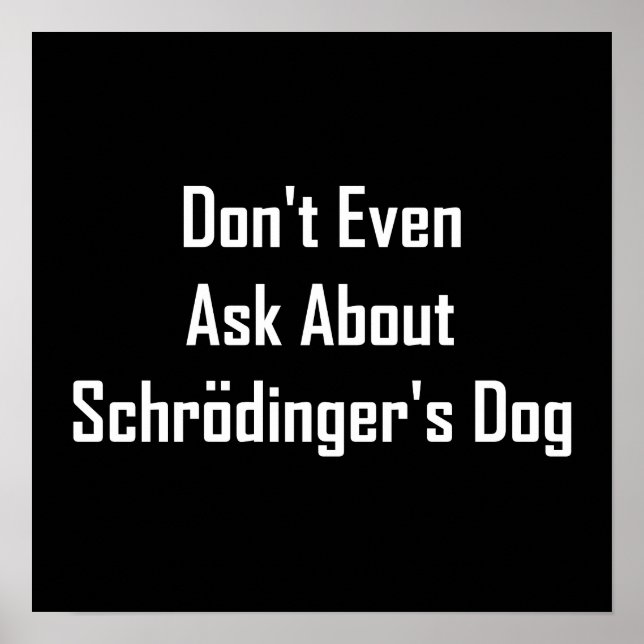 Fråga inte ens om Schrodingers Hund Poster (Framsidan)
