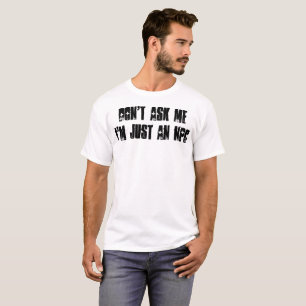 Fråga inte mig t-shirt