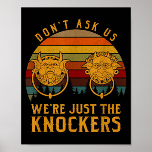 Fråga inte oss, vi är bara dörrklopparna poster