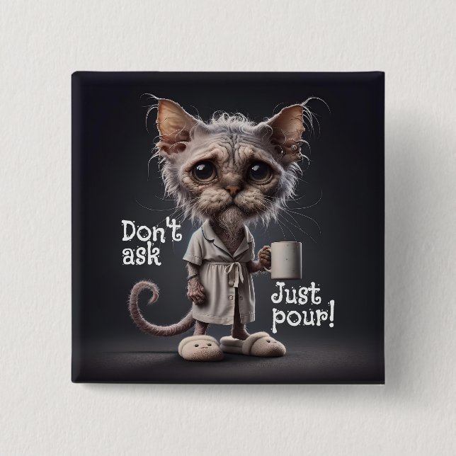 Fråga inte. Pour! Knapp (Framsida)
