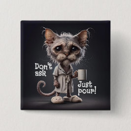 Fråga inte. Pour! Knapp