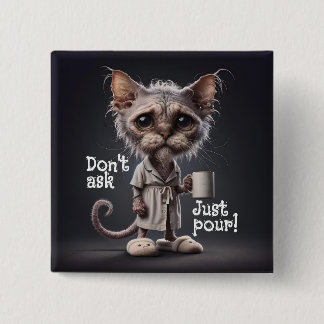 Fråga inte. Pour! Knapp