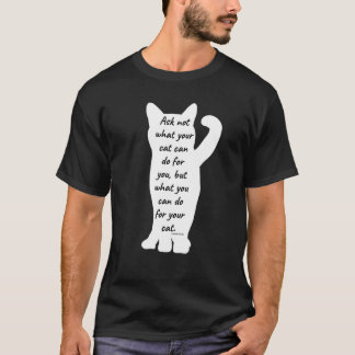 Fråga Inte Vad Din Katt Kan Göra För Dig, Utan Vad T Shirt