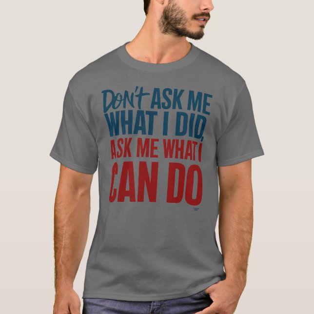 Fråga inte vad jag gjorde t shirt (Framsida)