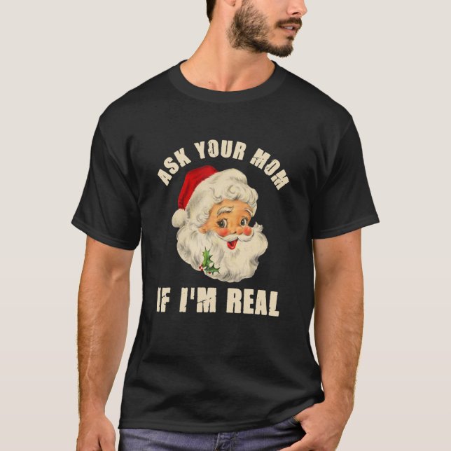 Fråga Mamma om jag är jultomtens Vuxen Christm. T Shirt (Framsida)