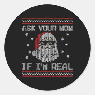 Fråga Mamma om jag är Real Jultomten Ugly Christma Runt Klistermärke