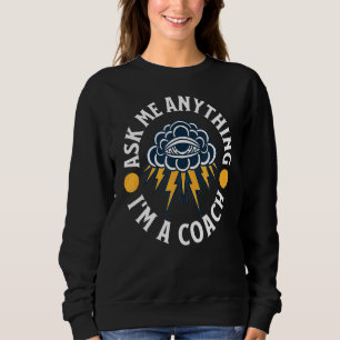 Fråga mig allt jag är en bra tränare. t shirt
