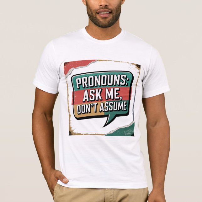 Fråga mig, anta inte Classic T-Shirt - Pronouns (Framsida)