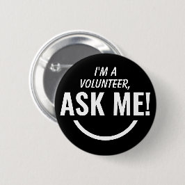 Fråga mig Black Volunteer Badge Pinback Knapp