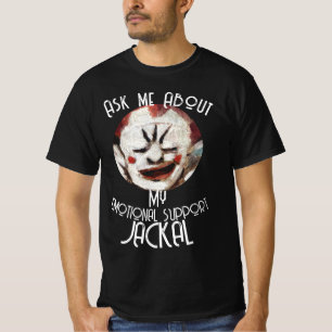 Fråga mig Emotionellt Stöd Kadaver SCHAKAL Clown T Shirt