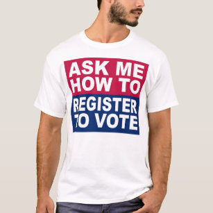 Fråga mig hur jag registrerar mig för att rösta t-shirt