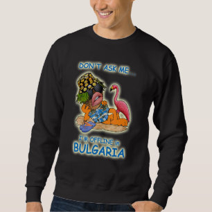 Fråga mig inte att jag är offline i Bulgarien Lång Ärmad Tröja