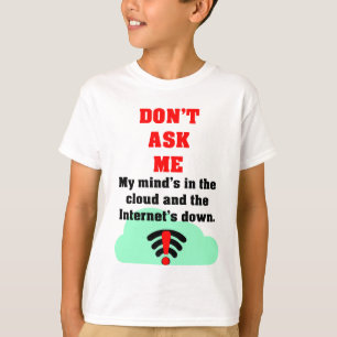 Fråga mig inte Internet T-Shirt