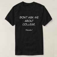 Fråga mig inte om college. Tack!