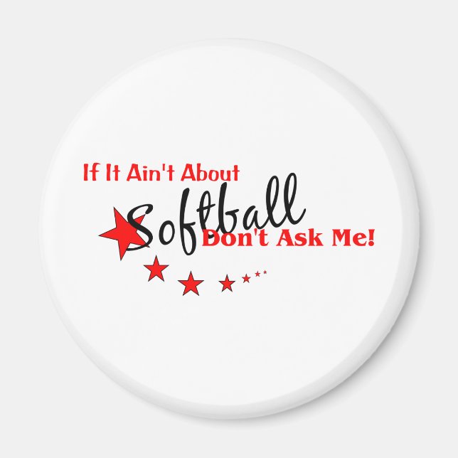 Fråga mig inte om det inte handlar om Softball Magnet (Framsidan)