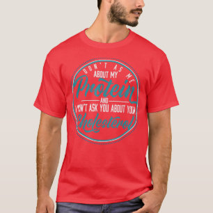 Fråga mig inte om min Protein Vegans 449 T Shirt