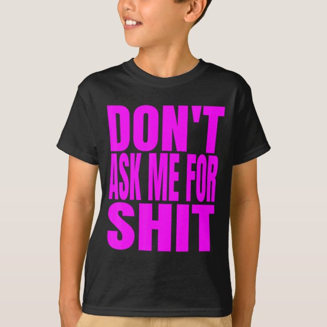 Fråga mig inte om  t shirt (Framsida)