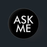 Fråga mig knapp<br><div class="desc">Fråga mig vilka ID-knappar som är idealiska för volontärer,  evenemangsorganisatörer,  turist-/reseguider och annat från Ricaso - ändra bakgrunden färg till kostym genom att klicka på Anpassa</div>